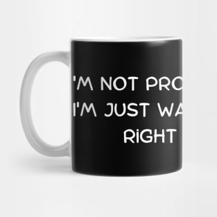 I'm not procrastinating, I'm just waiting for the right moment Mug